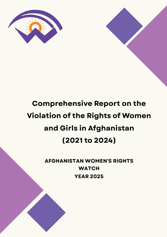 Comprehensive Report on the Violation of the Rights of Women and Girls in Afghanistan (2021 to 2024)